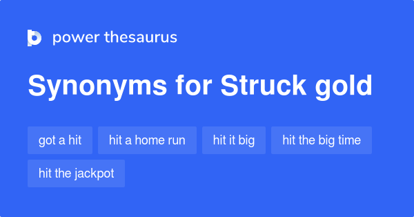 struck-gold-synonyms-82-words-and-phrases-for-struck-gold