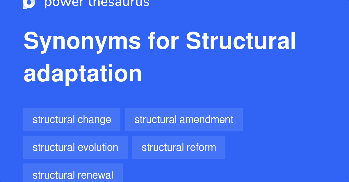 Structural Adaptation synonyms - 32 Words and Phrases for Structural