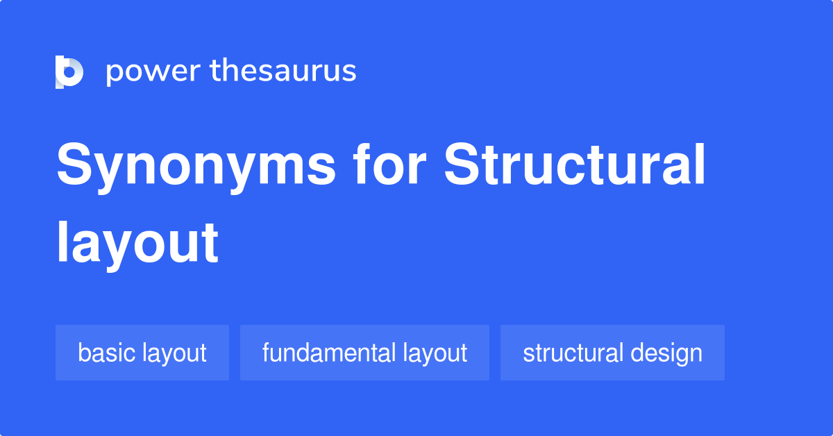 Structural Layout synonyms 7 Words and Phrases for Structural Layout