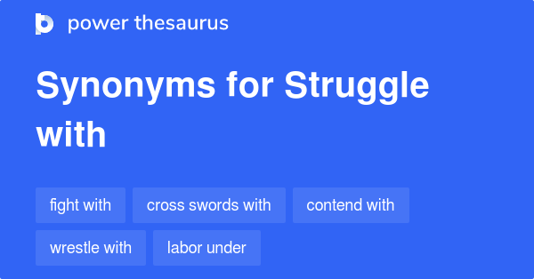 struggle-with-synonyms-837-words-and-phrases-for-struggle-with