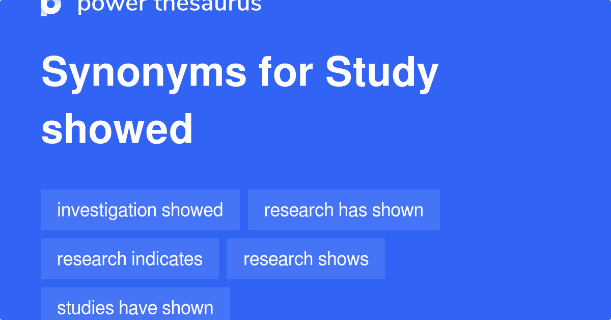 study-showed-synonyms-59-words-and-phrases-for-study-showed