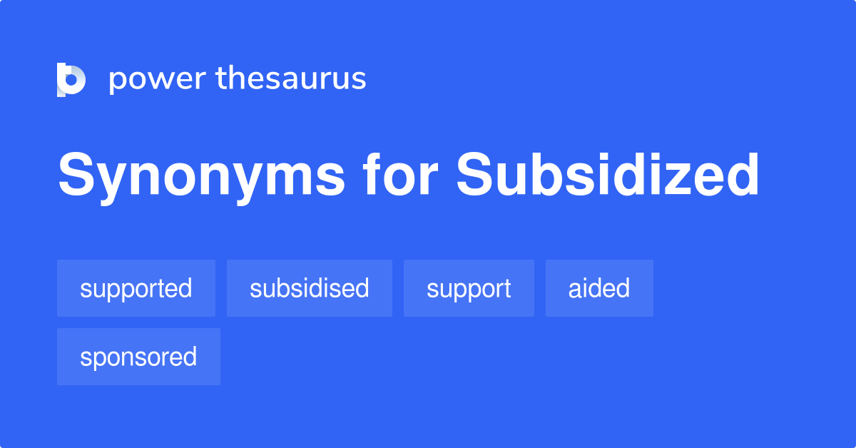 Subsidized Synonyms In English