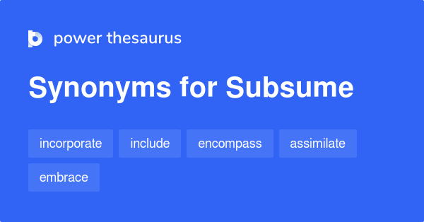 subsume them