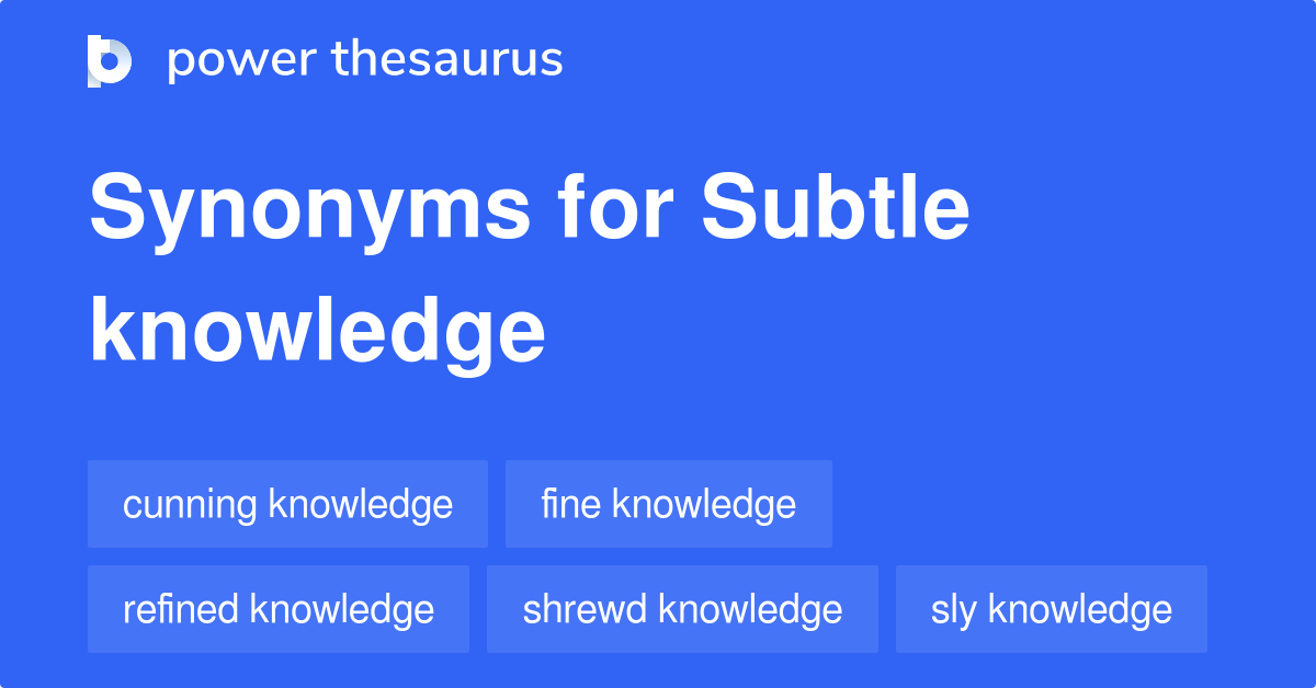 subtle-knowledge-synonyms-8-words-and-phrases-for-subtle-knowledge