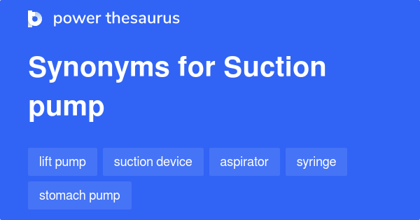 Suction Pump synonyms - 132 Words and Phrases for Suction Pump