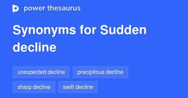 sudden-decline-synonyms-93-words-and-phrases-for-sudden-decline