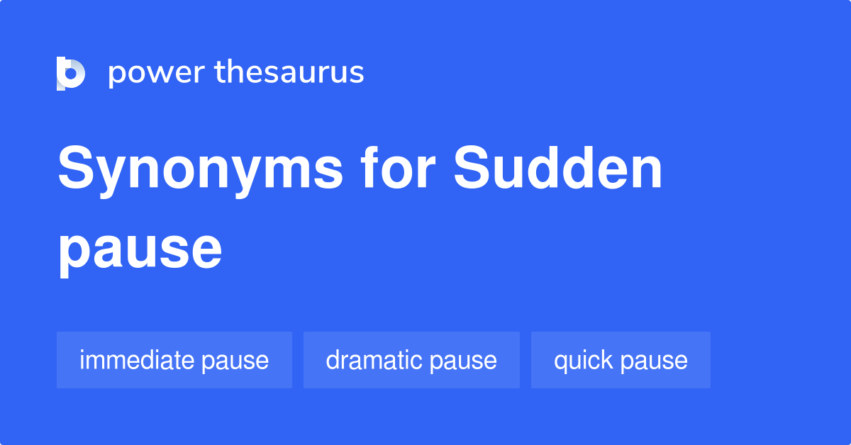 sudden-pause-synonyms-39-words-and-phrases-for-sudden-pause