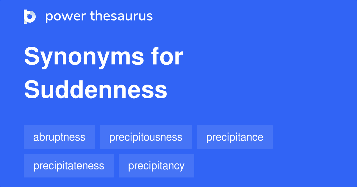 suddenness-synonyms-154-words-and-phrases-for-suddenness