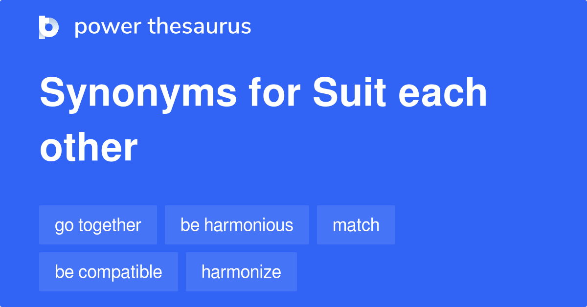 suit-each-other-synonyms-43-words-and-phrases-for-suit-each-other