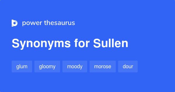 What Is A Synonym For Sullenly