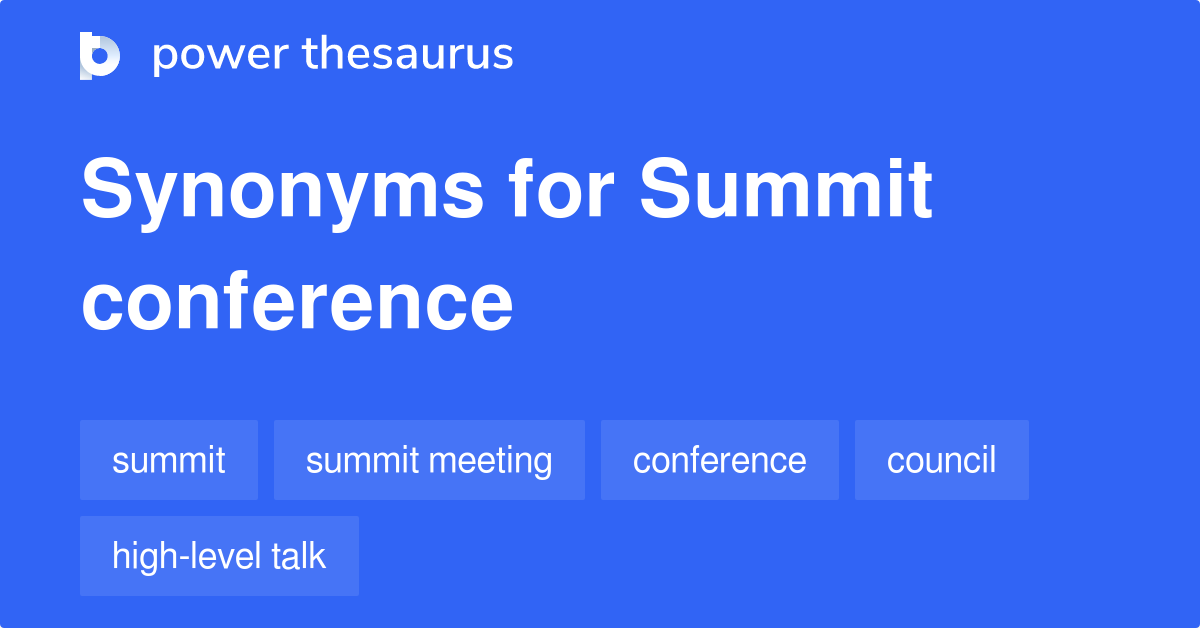Summit Conference synonyms 71 Words and Phrases for Summit Conference