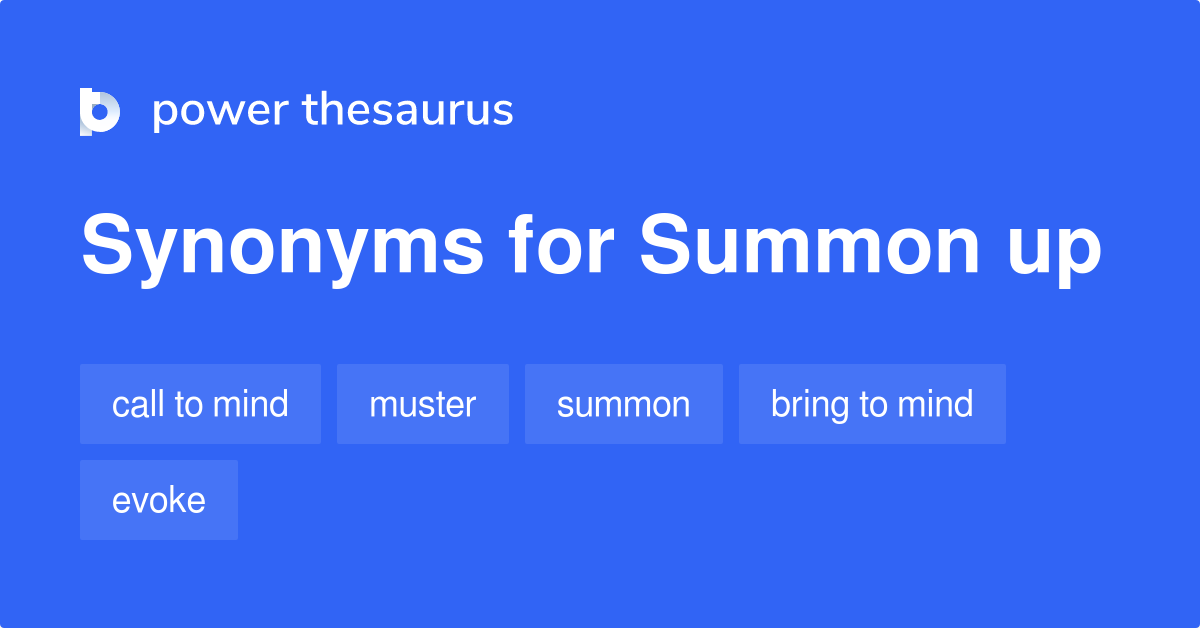 Summon Up Synonyms 539 Words And Phrases For Summon Up 0078