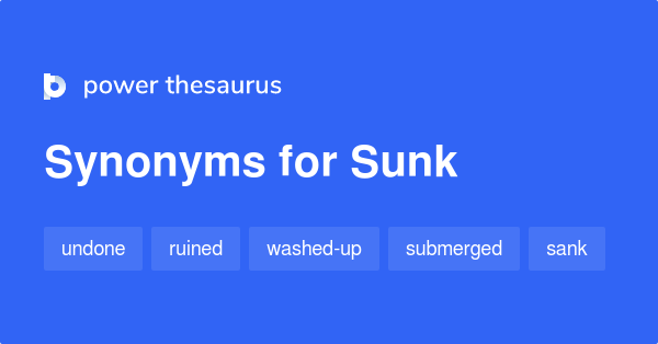 sunk-synonyms-798-words-and-phrases-for-sunk