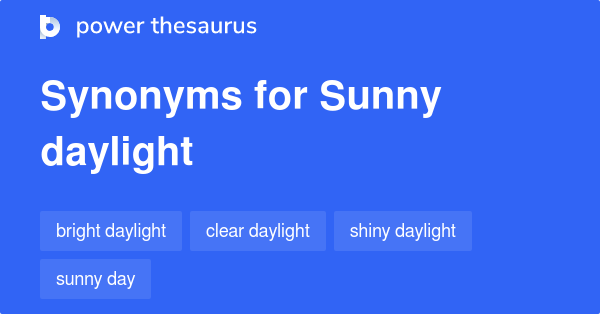 sunny-daylight-synonyms-6-words-and-phrases-for-sunny-daylight