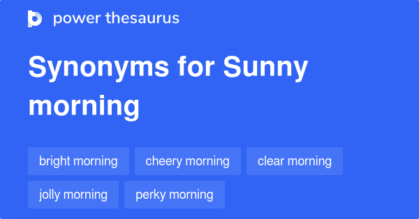 sunny-morning-synonyms-19-words-and-phrases-for-sunny-morning