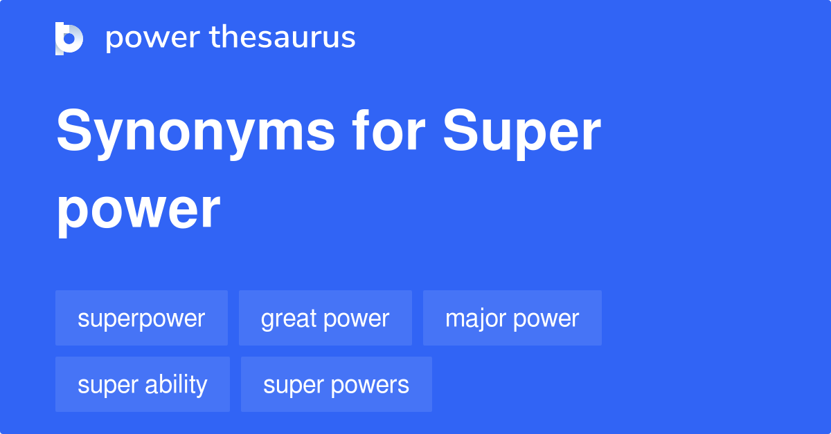 super-power-synonyms-86-words-and-phrases-for-super-power