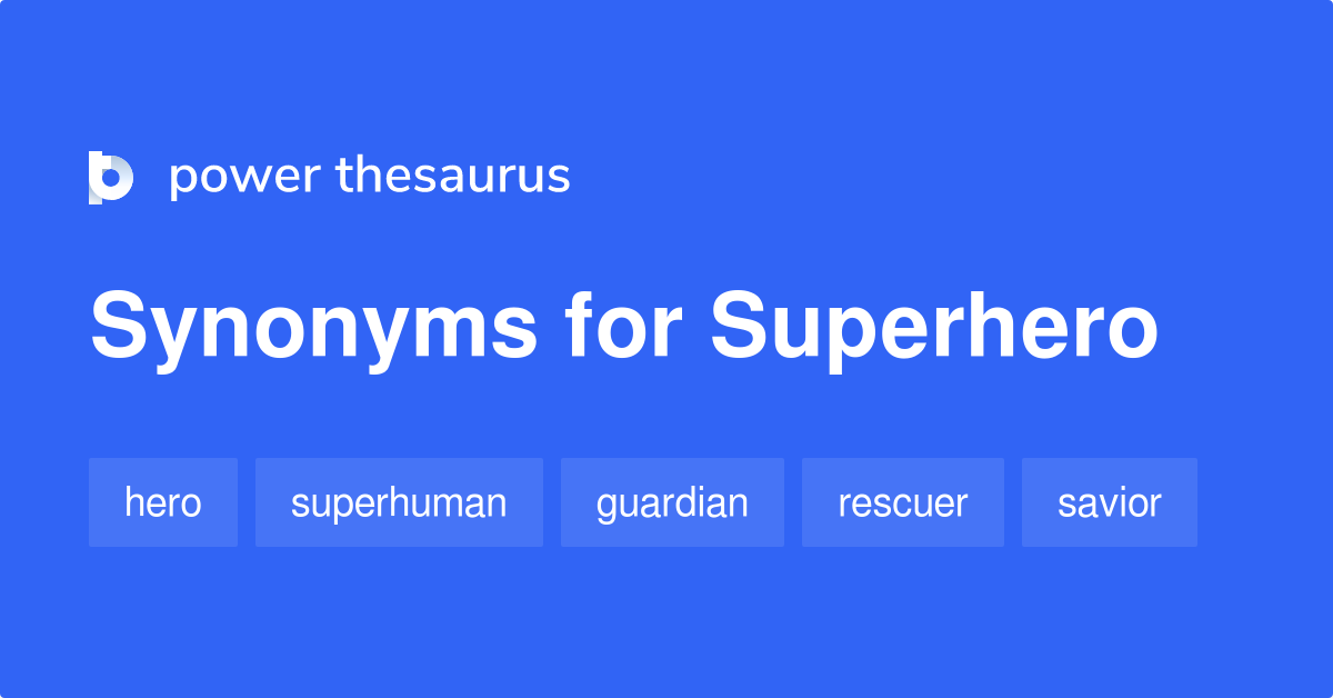 Superhero synonyms - 115 Words and Phrases for Superhero