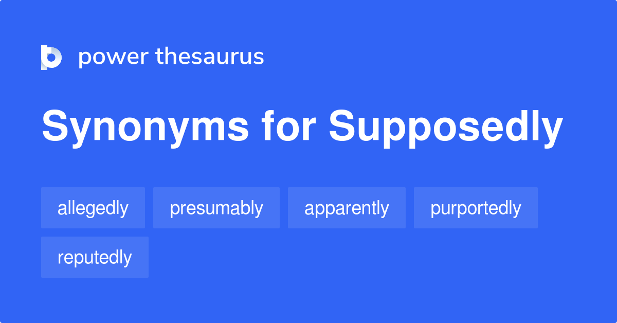 supposedly-synonyms-568-words-and-phrases-for-supposedly