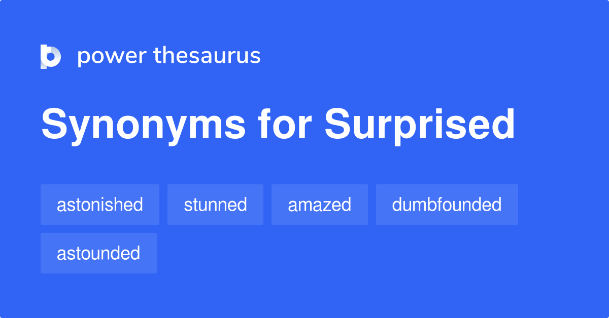 Surprised Synonyms 719 Words And Phrases For Surprised