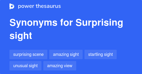 surprising-sight-synonyms-13-words-and-phrases-for-surprising-sight