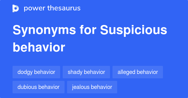 What Is The Synonyms Of Suspicious Behavior