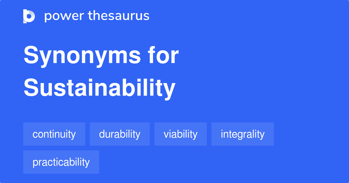 Sustainability synonyms 752 Words and Phrases for Sustainability