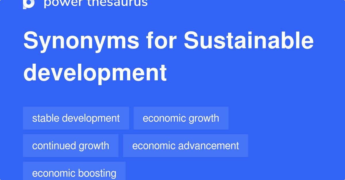 Sustainable Development synonyms - 1 002 Words and Phrases for ...