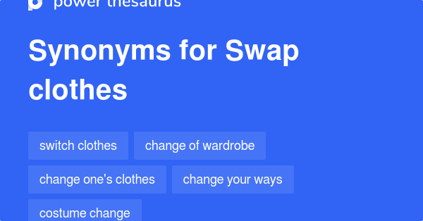 swap-clothes-synonyms-31-words-and-phrases-for-swap-clothes