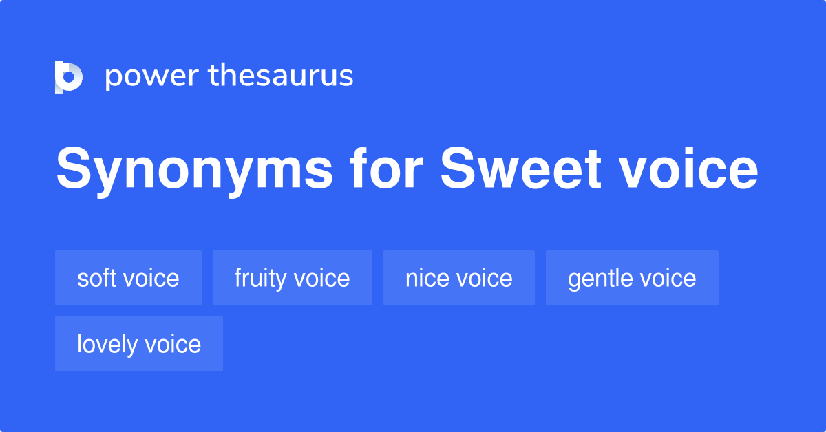 Sweet Voice Synonyms