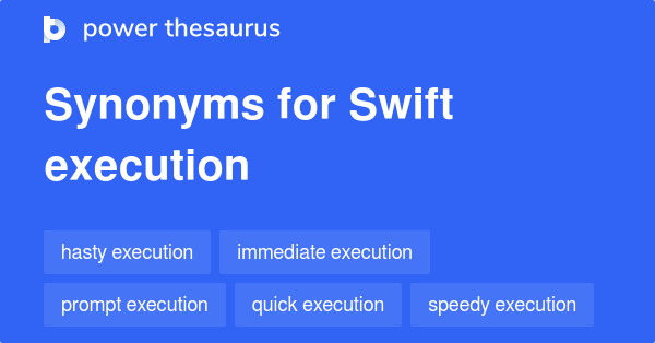 swift-execution-synonyms-11-words-and-phrases-for-swift-execution