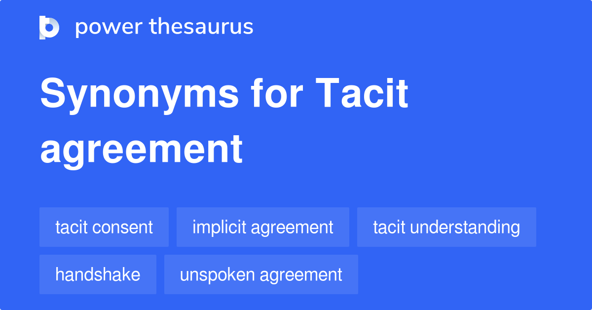 Tacit Agreement synonyms 202 Words and Phrases for Tacit Agreement