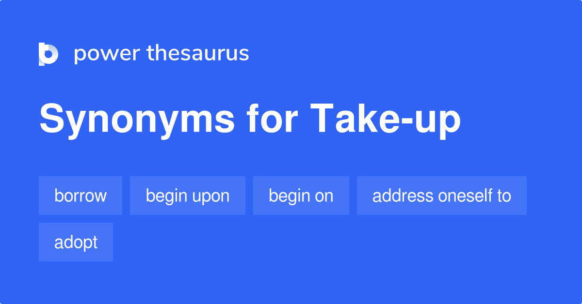 take-up-synonyms-70-words-and-phrases-for-take-up