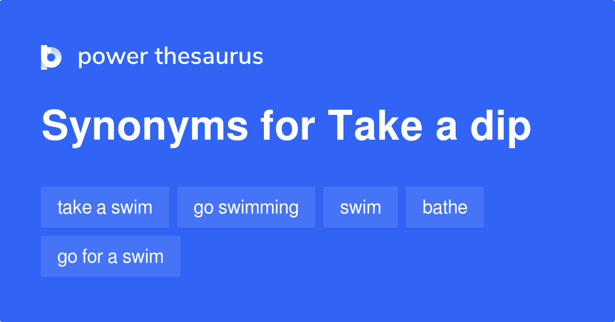 Take A Dip synonyms 194 Words and Phrases for Take A Dip