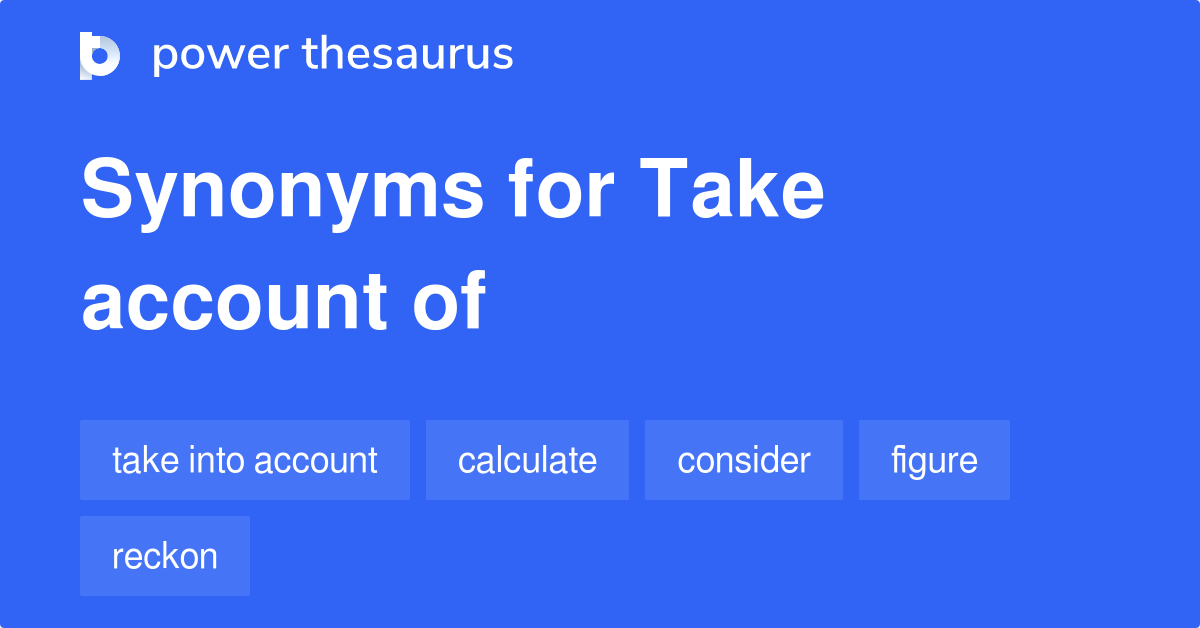 take-account-of-synonyms-466-words-and-phrases-for-take-account-of