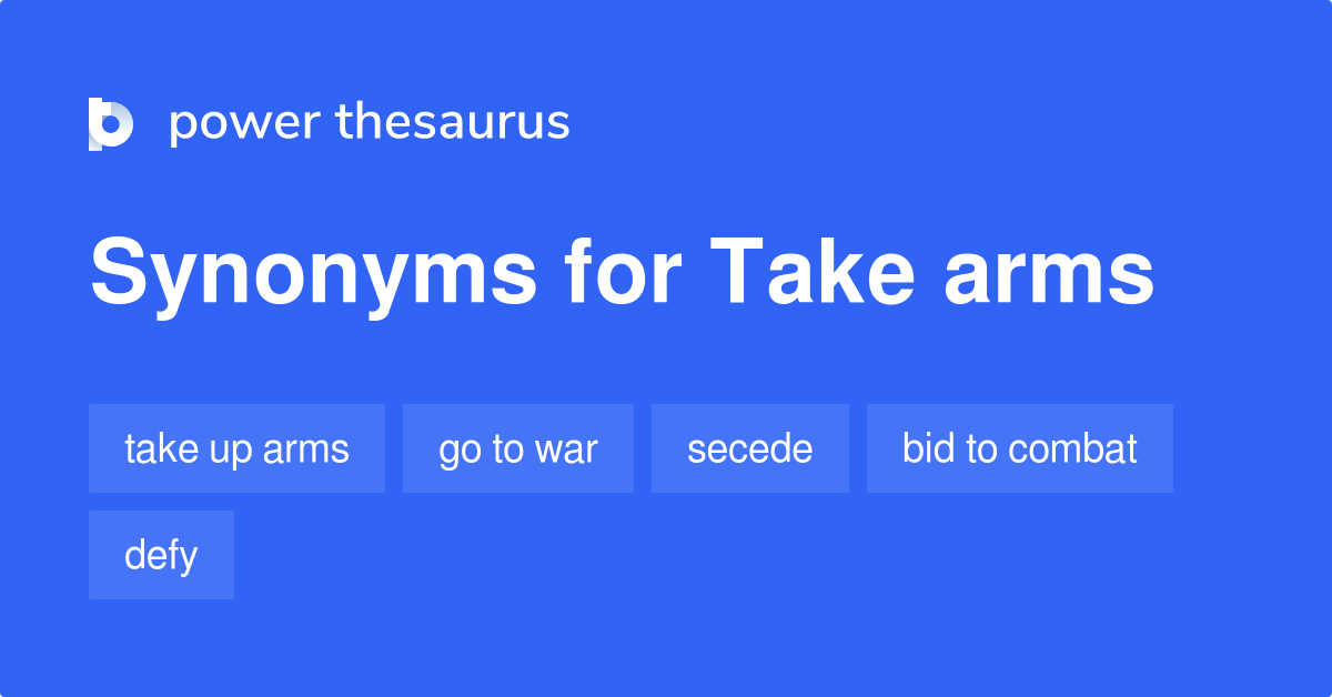 take-arms-synonyms-135-words-and-phrases-for-take-arms