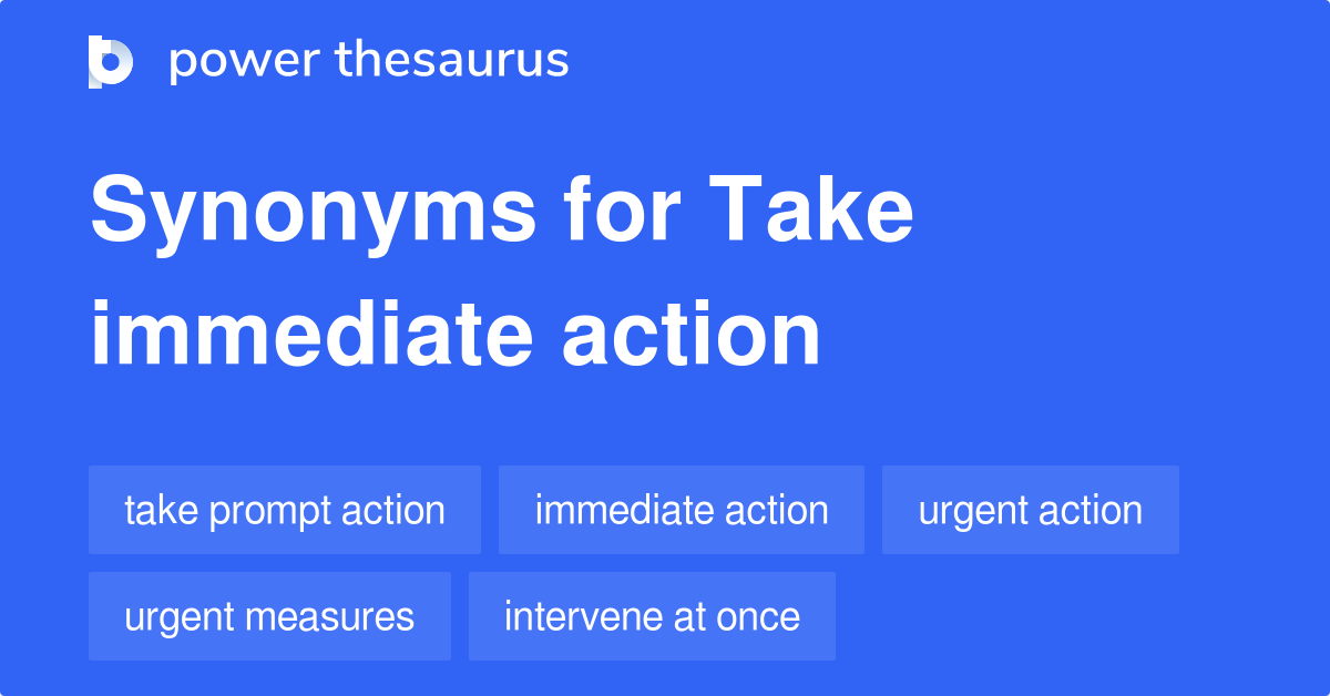 take-immediate-action-synonyms-248-words-and-phrases-for-take