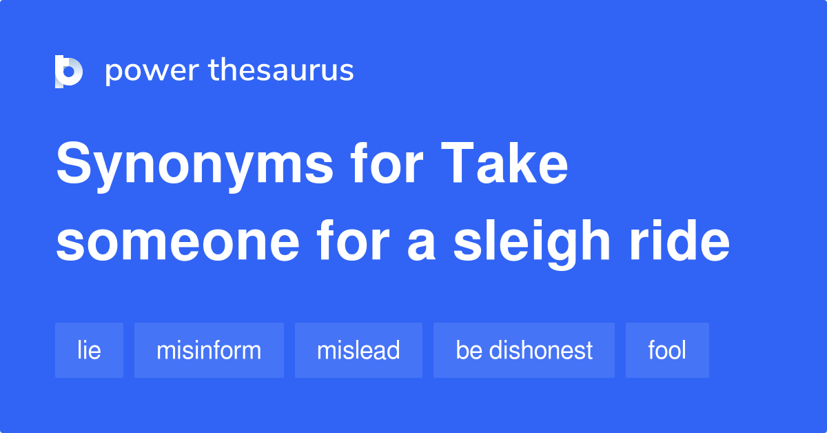 Take Someone For A Sleigh Ride synonyms 315 Words and Phrases for