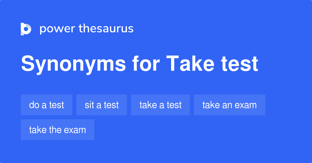 take-test-synonyms-55-words-and-phrases-for-take-test