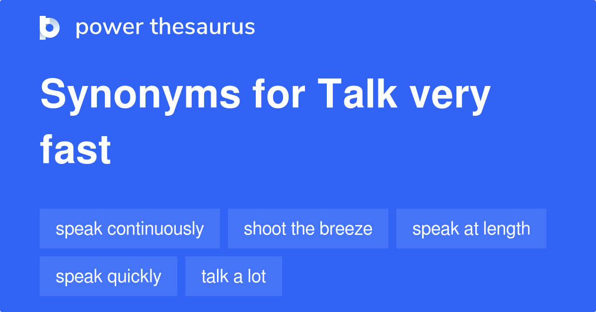 talk-very-fast-synonyms-38-words-and-phrases-for-talk-very-fast