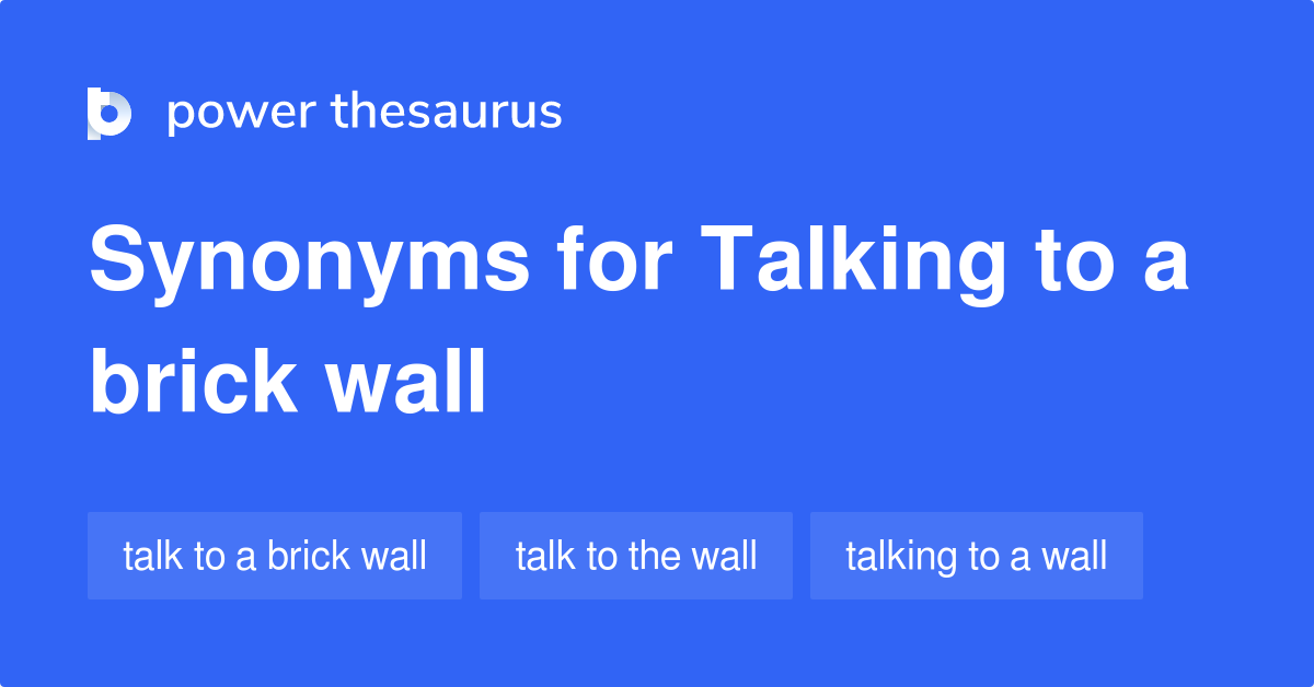 talking-to-a-brick-wall-synonyms-14-words-and-phrases-for-talking-to