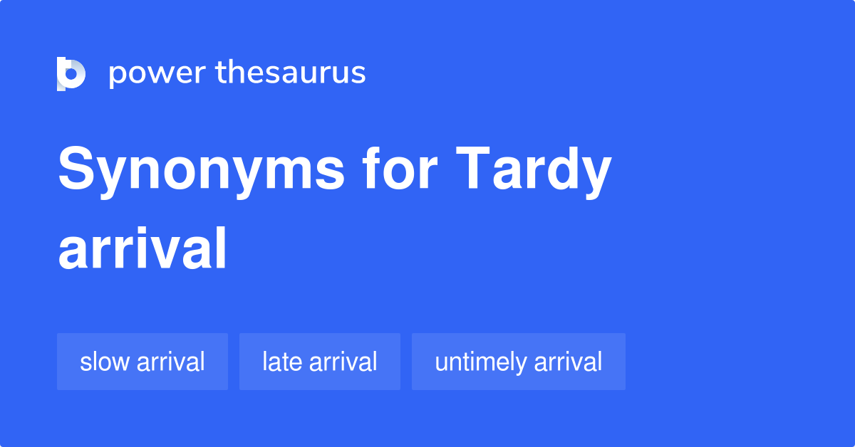 tardy-arrival-synonyms-6-words-and-phrases-for-tardy-arrival