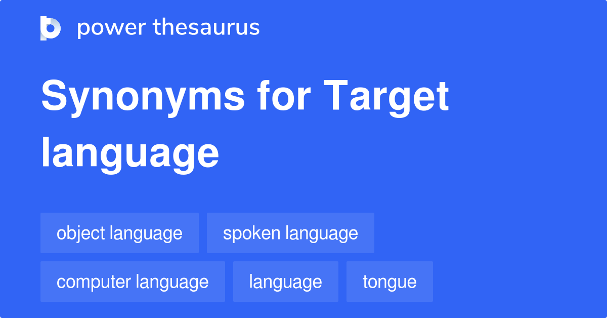 Target Language synonyms 61 Words and Phrases for Target Language