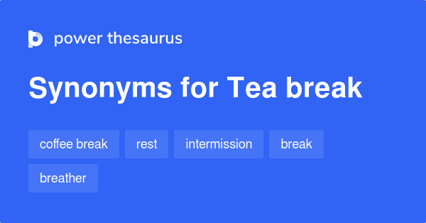 tea-break-synonyms-117-words-and-phrases-for-tea-break