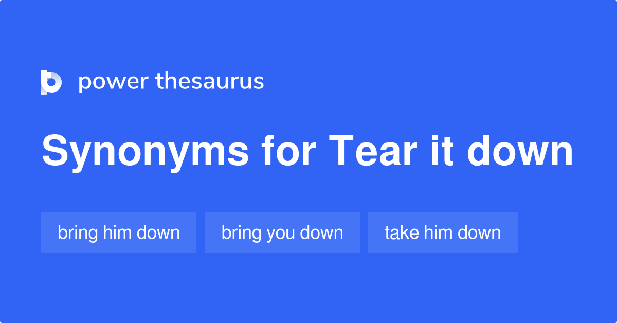 tear-it-down-synonyms-42-words-and-phrases-for-tear-it-down