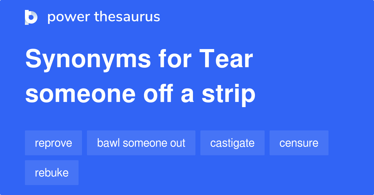 tear-someone-off-a-strip-synonyms-382-words-and-phrases-for-tear