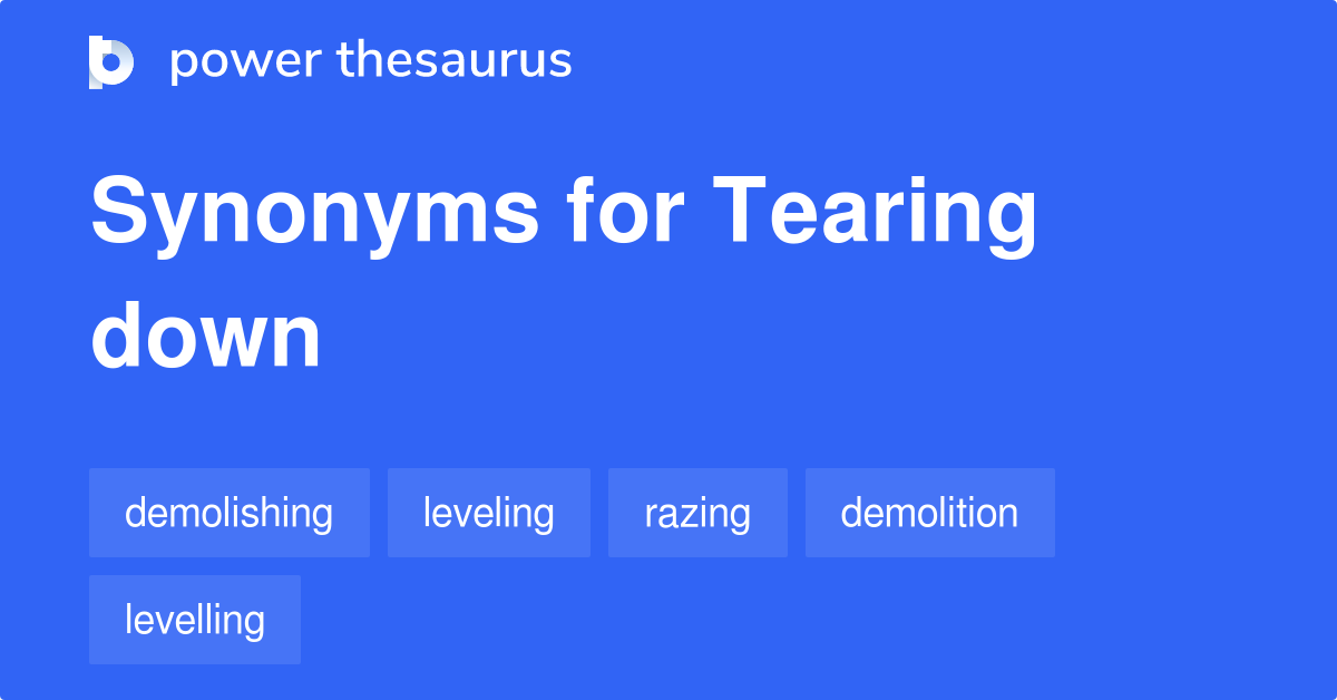 tearing-down-synonyms-441-words-and-phrases-for-tearing-down