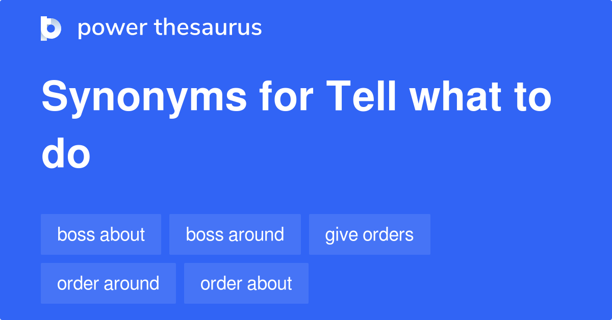 tell-what-to-do-synonyms-51-words-and-phrases-for-tell-what-to-do