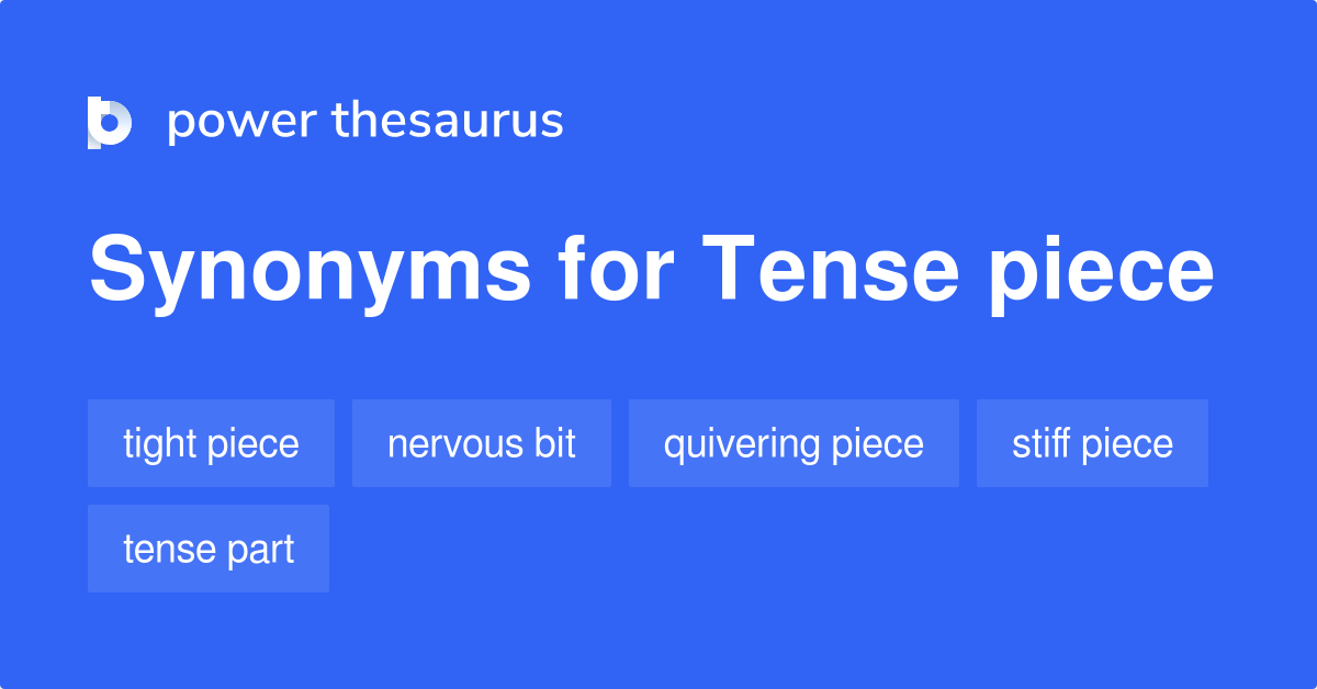 tense-piece-synonyms-18-words-and-phrases-for-tense-piece