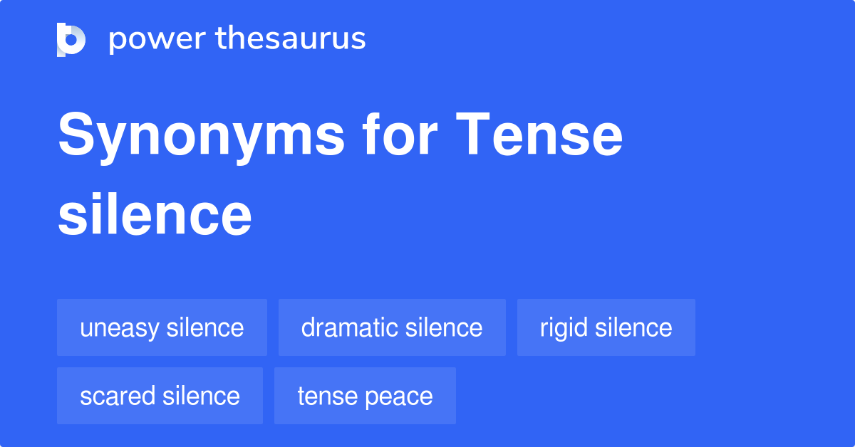 tense-silence-synonyms-45-words-and-phrases-for-tense-silence