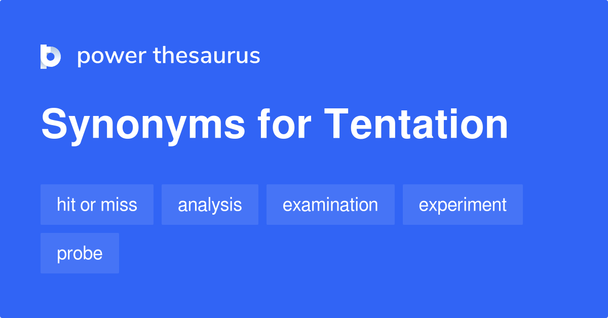 Tentation synonyms - 22 Words and Phrases for Tentation
